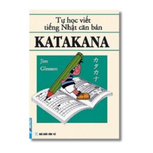 Tự Học Viết Tiếng Nhật Căn Bản Hiragana & Katakana (Tái Bản)